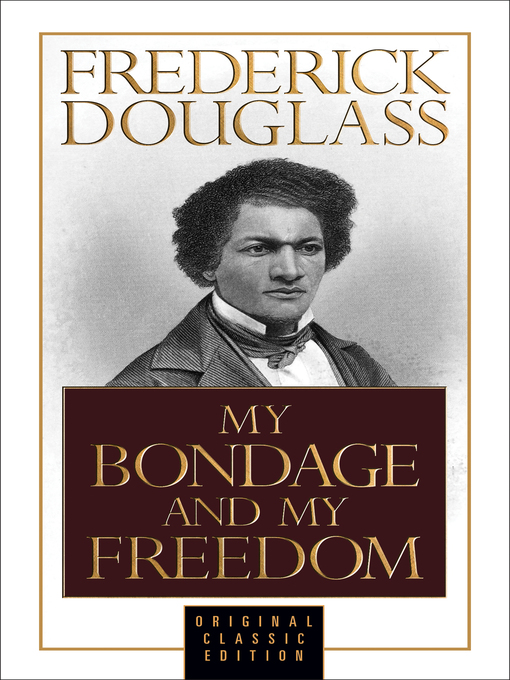 Title details for My Bondage and My Freedom (Original Classic Edition) by Frederick Douglass - Available